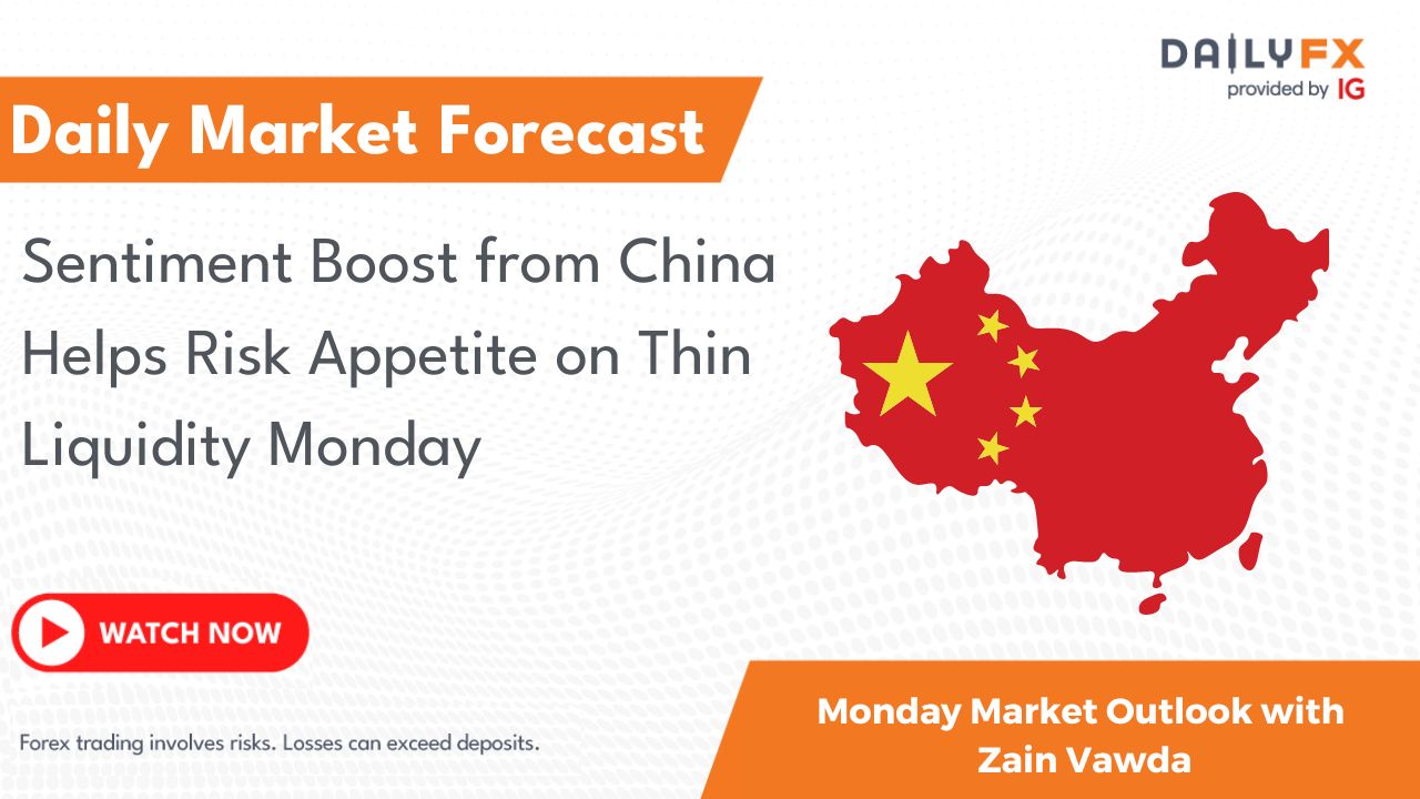 Sentiment Boost from China Helps Risk Appetite on Thin Liquidity Monday