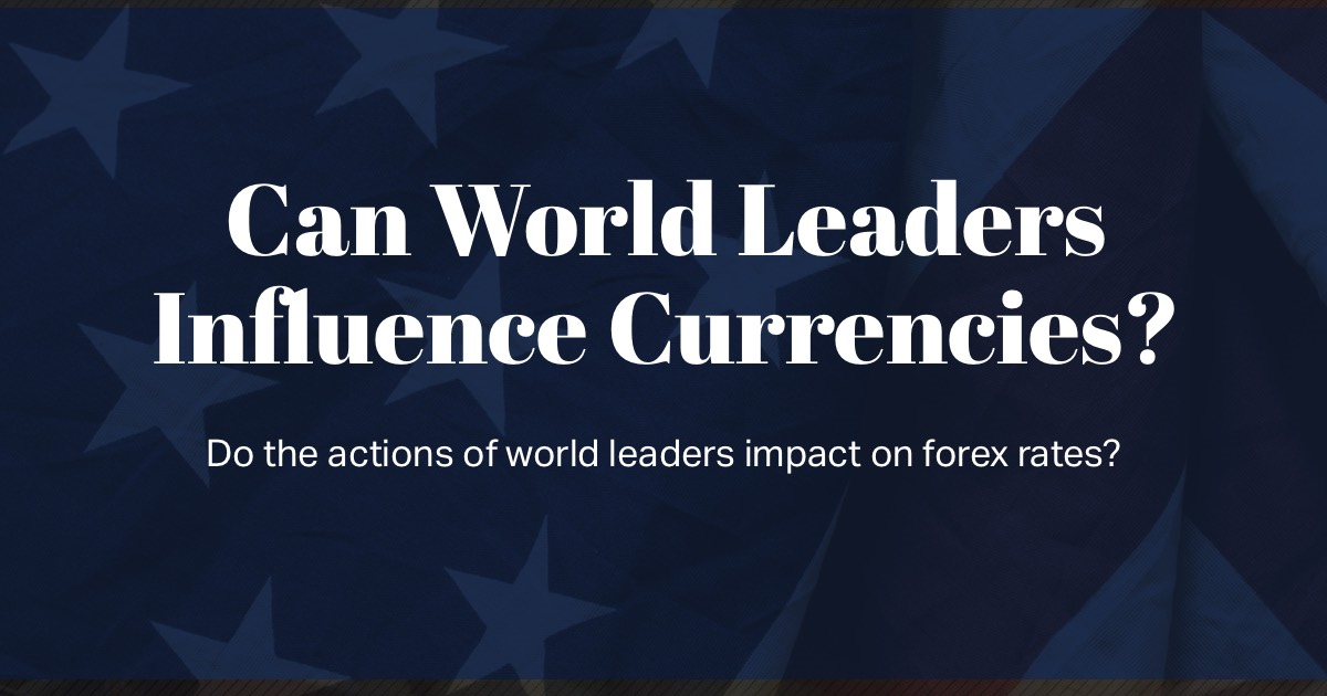 Do World Leaders Affect Global Currency Daily Fx - 