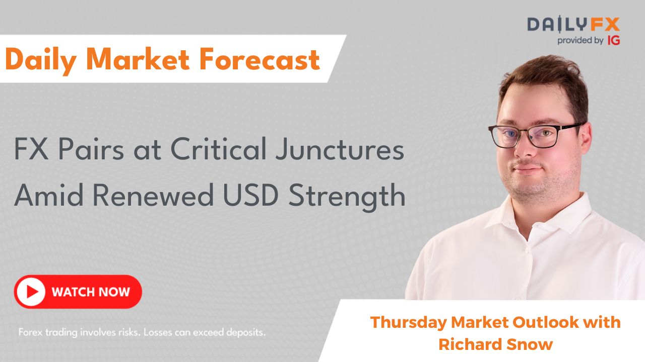 FX Pairs at Critical Junctures Amid Renewed USD Strength