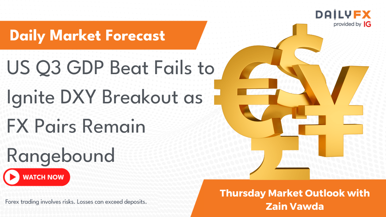 US Q3 GDP Beat Fails To Ignite DXY Breakout As FX Pairs Remain Rangebound