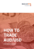 How to Trade AUD/USD