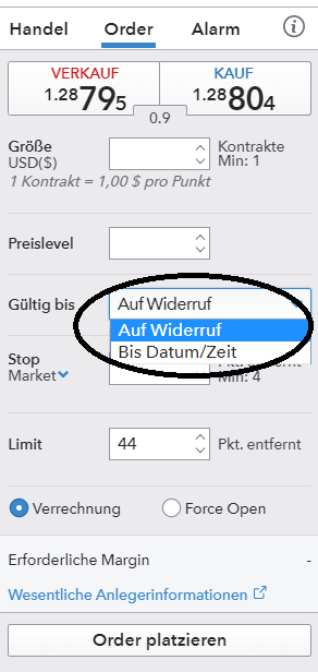 Entry-Order mit Gültigkeit auf Widerruf und bis bestimmte Zeitpunkt frei wählbar.