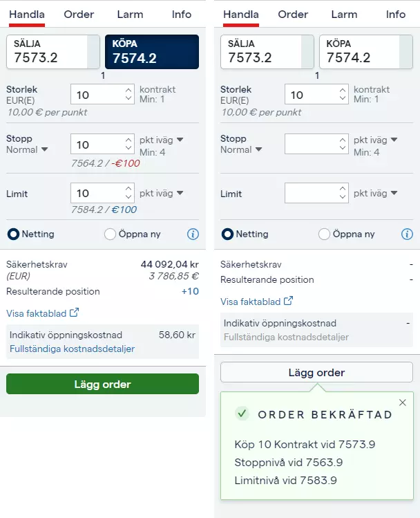 Två skärmdumpar från IG-plattformens orderfönster som visar hur man lägger en order och hur det ser ut när ordern är bekräftad.